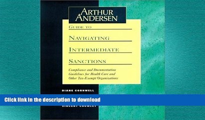 READ THE NEW BOOK Arthur Andersen Guide to Navigating Intermediate Sanctions: Compliance and