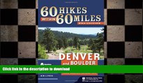 READ book  60 Hikes Within 60 Miles: Denver and Boulder: Including Colorado Springs, Fort