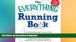 FREE PDF  The Everything Running Book: The ultimate guide to injury-free running for fitness and