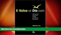 Must Have  E-Volve-or-Die.com: Thriving in the Internet Age Through E-Commerce Management