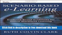 [Download] Scenario-based e-Learning: Evidence-Based Guidelines for Online Workforce Learning