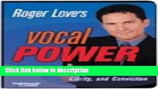Ebook Roger Love s Vocal Power Speaking with Authority, Clarity, and Conviction Full Online