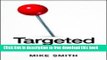 [Download] Targeted: How Technology Is Revolutionizing Advertising and the Way Companies Reach