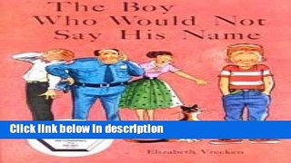 [PDF] THE BOY WHO WOULD NOT SAY HIS NAME, SOFTCOVER, BEGINNING TO READ (BEGINNING-TO-READ BOOKS)