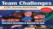 [Popular] Books Team Challenges: 170+ Group Activities to Build Cooperation, Communication, and