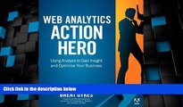 Big Deals  Web Analytics Action Hero: Using Analysis to Gain Insight and Optimize Your Business