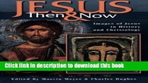 [Download] Jesus Then and Now: Images of Jesus in History and Christology Hardcover Free