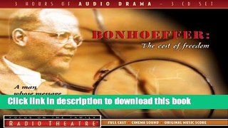 [Download] Bonhoeffer: The Cost of Freedom (Radio Theatre) Paperback Free