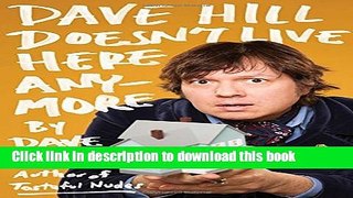 [Download] Dave Hill Doesn t Live Here Anymore Kindle Online