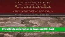 Title : Download Defender of Canada: Sir George Prevost and the War of 1812 E-Book Free