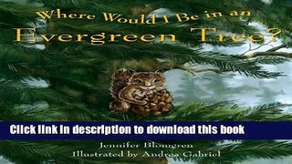 [Download] Where Would I Be in an Evergreen Tree? Kindle Collection