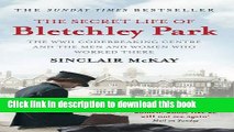 Title : Download The Secret Life of Bletchley Park: The WW11 Codebreaking Centre and the Men and