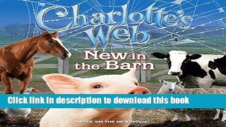 [Download] Charlotte s Web: New In The Barn Hardcover Collection