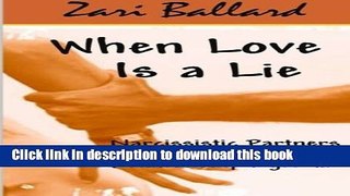 [Popular] Books When Love Is a Lie: Narcissistic Partners   the Pathological Relationship Agenda