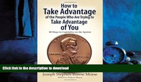READ THE NEW BOOK How to Take Advantage of the People Who Are Trying to Take Advantage of You: 50