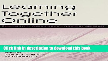 [PDF] Learning Together Online: Research on Asynchronous Learning Networks Reads Full Ebook