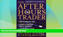 READ FREE FULL  The After-Hours Trader: How to Make Money 24 Hours a Day Trading Stocks at Night