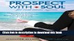 [Read PDF] Prospect with Soul for Real Estate Agents: Discovering the Perfect Prospecting