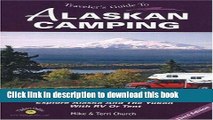 [Popular] Traveler s Guide to Alaskan Camping: Explore Alaska and the Yukon with RV or Tent