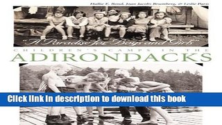 [Popular] Paradise For Boys and Girls: Children s Camps in the Adirondacks Hardcover Free