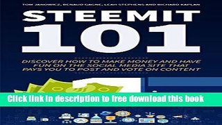 [Download] Steemit 101: Discover How to Make Money and Have Fun on the Social Media Site that Pays