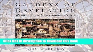[Download] Gardens of Revelation: Environments by Visionary Artists Paperback Collection