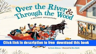 [Download] Over the River   Through the Wood: A Holiday Adventure Hardcover Collection
