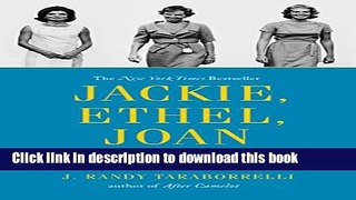 [Download] Jackie, Ethel, Joan: Women of Camelot Kindle Collection