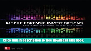 [Download] Mobile Forensic Investigations: A Guide to Evidence Collection, Analysis, and