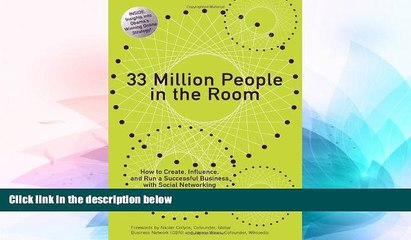 READ FREE FULL  33 Million People in the Room: How to Create, Influence, and Run a Successful