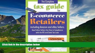 Must Have  The Complete Tax Guide for E-commerce Retailers including Amazon and eBay Sellers: How