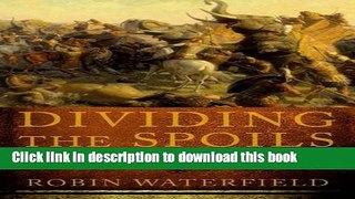 [Popular] Books Dividing the Spoils: The War for Alexander the Great s Empire Free Online