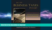 READ THE NEW BOOK Do My Business Taxes Please: A Financial Organizer for Self-Employed