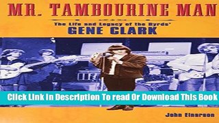 [Download] Mr. Tambourine Man: The Life and Legacy of The Byrds  Gene Clark Hardcover Online