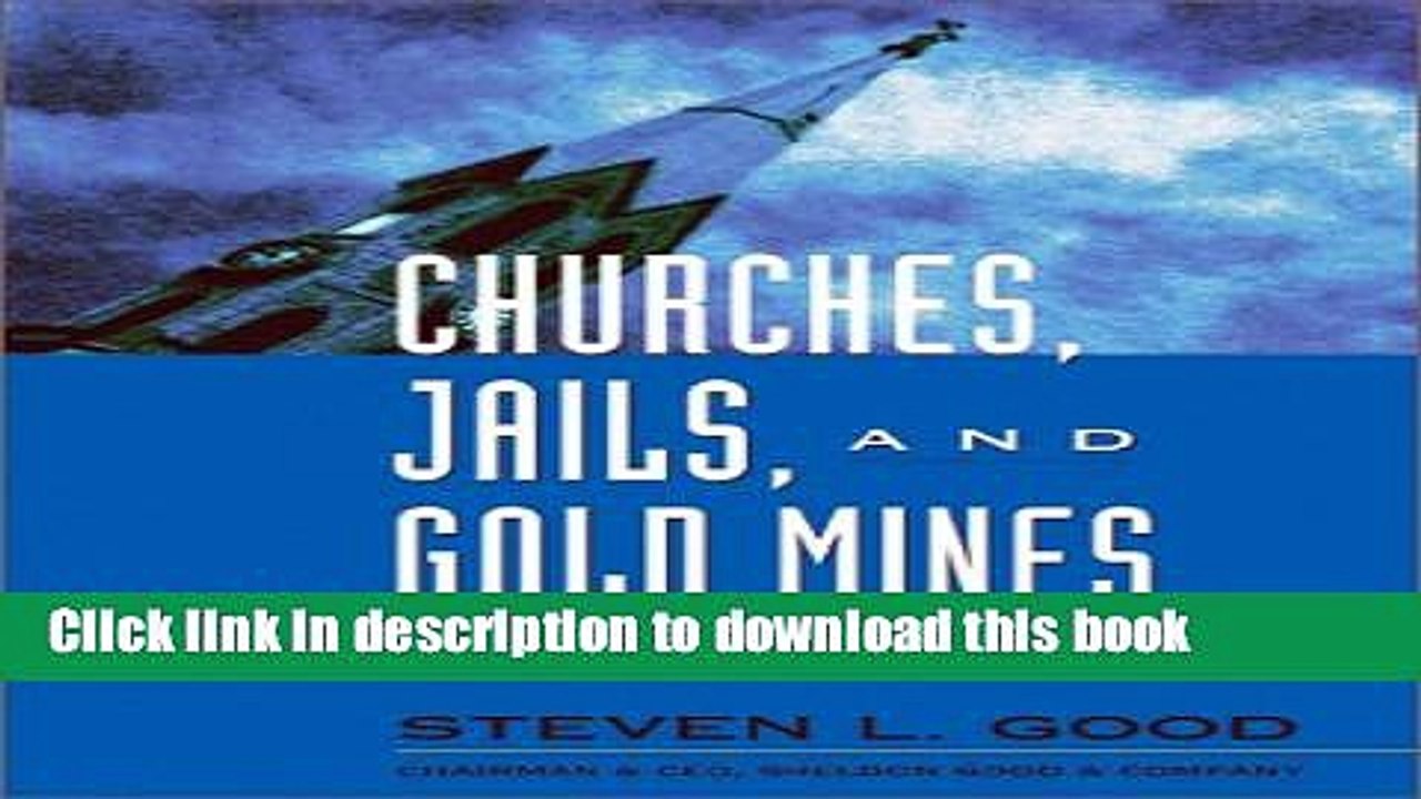 [Read PDF] Churches, Jails, and Gold Mines: Mega-Deals from a Real Estate Maverick Ebook Online