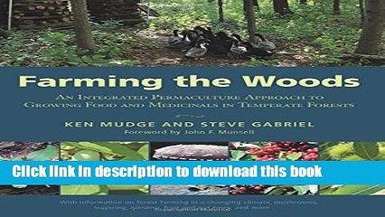 [Popular] Farming the Woods: An Integrated Permaculture Approach to Growing Food and Medicinals in