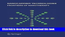 Download Nanocarrier Technologies: Frontiers of Nanotherapy Book Online