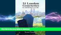 READ book  31 London Cemeteries: To Visit Before You Die  BOOK ONLINE