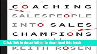 [Download] Coaching Salespeople into Sales Champions: A Tactical Playbook for Managers and