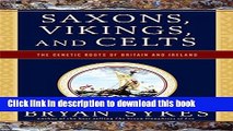 [Popular] Books Saxons Vikings and Celts: The Genetic Roots Of Britain And Ireland Full Online