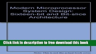 [Download] Modern Microprocessor System Design: Sixteen-bit and Bit-slice Architecture Paperback