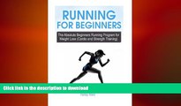 READ book  Running For Beginners: he Absolute Beginners Running Program for Weight Loss (Cardio