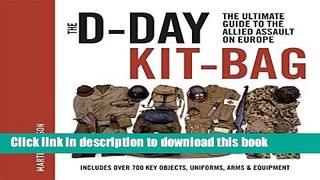 [Popular] Books The D-Day Kit Bag: The Ultimate Guide to the Allied Assault On Europe Free Online