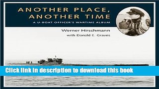 [Popular] Books Another Place, Another Time: A U-Boat Officer s Wartime Album Free Online