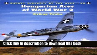 [Popular] Books Hungarian Aces of World War 2 Full Online