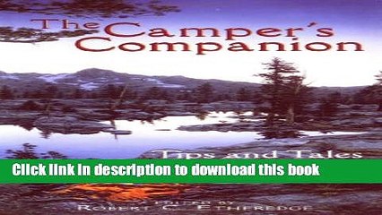 [Popular] The Camper s Companion: Tips and Tales for the Trail Kindle Free