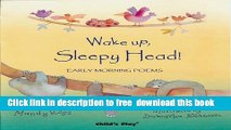 [Download] Wake Up, Sleepy Head!: Early Morning Poems (Poems for the Young) Hardcover Online