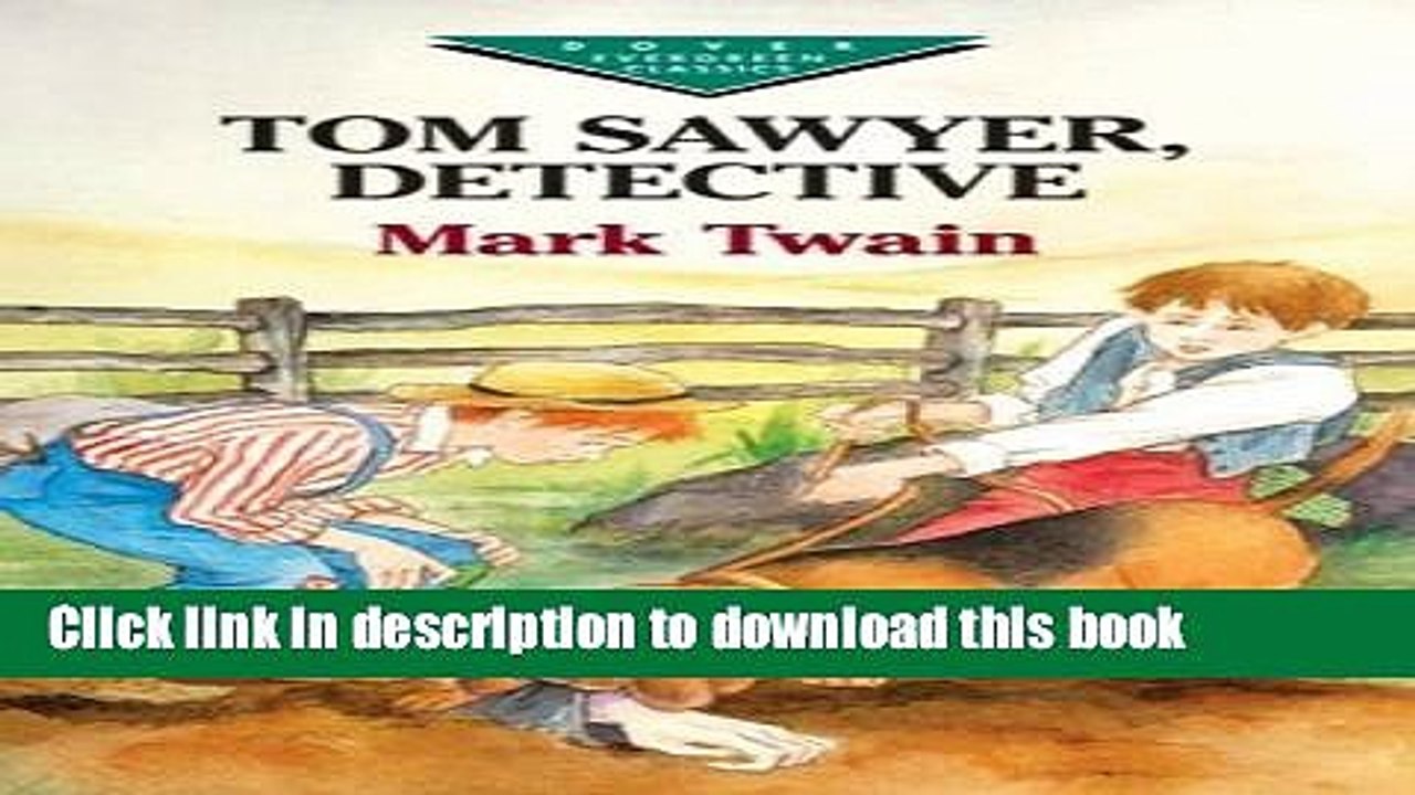 [Download] Tom Sawyer, Detective (Dover Children s Evergreen Classics) Kindle Collection