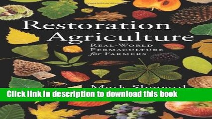 [Popular] Restoration Agriculture: Real World Permaculture for Farmers Paperback Free