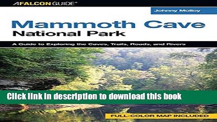 [Popular] A FalconGuide to Mammoth Cave National Park: A Guide to Exploring the Caves, Trails,